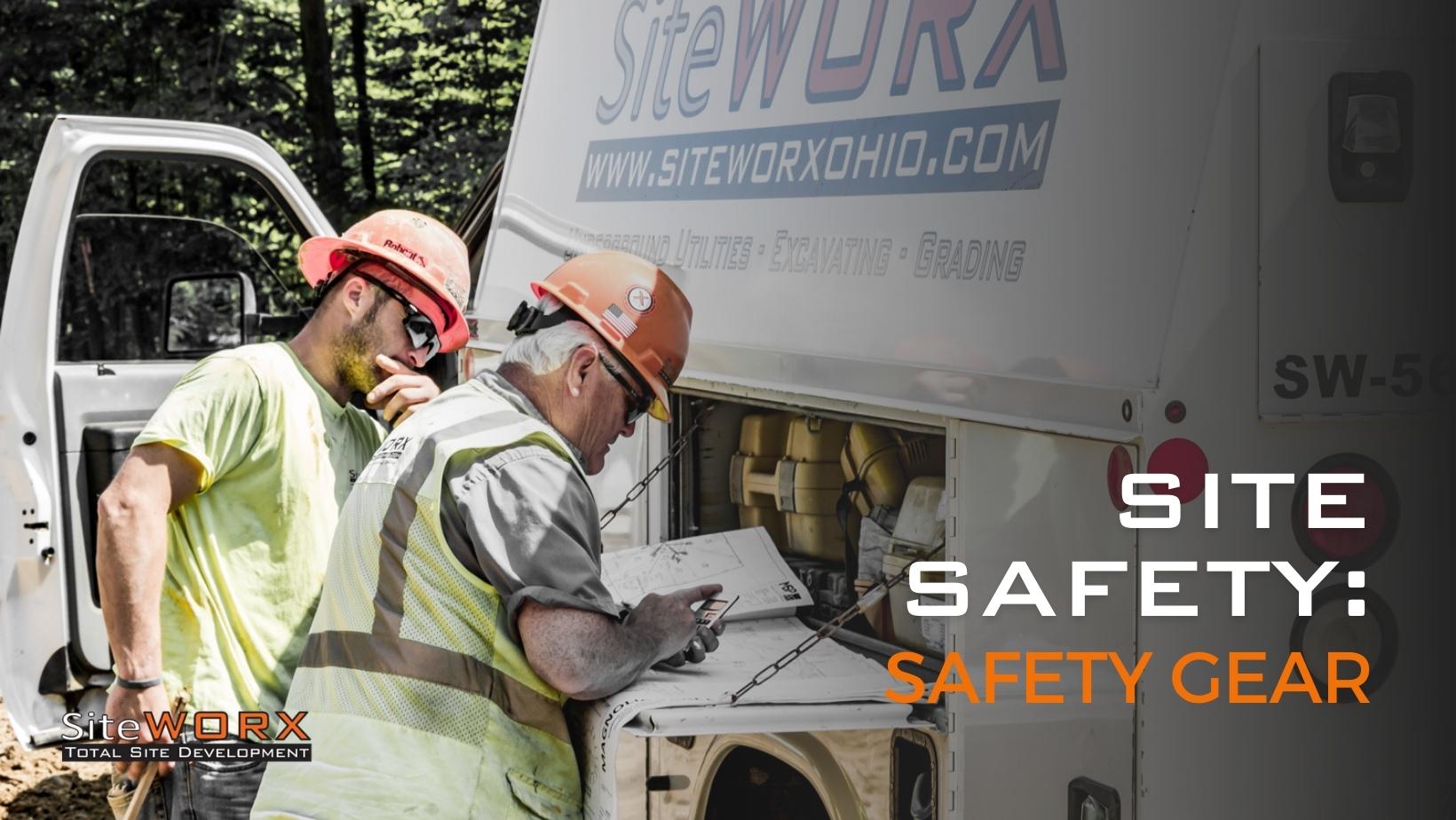 Two guys working near a truck, picture saying Site Safety: Safety Gear